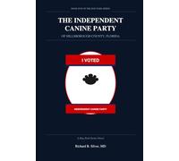 The Independent Canine Party of Hillsborough County, Florida: Book Five of the Dog Park Series