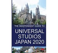 The Independent Guide to Universal Studios Japan 2020