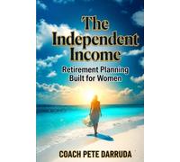 THE INDEPENDENT INCOME: Retirement Planning Built for Women