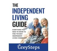 The Independent Living Guide: Everything you need to know to find the best independent living community (The Senior Living Series)