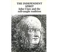 The Independent Spirit: John Clare and the Self-taught Tradition
