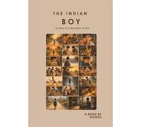 The Indian Boy: A Story of a Boy Born to Die