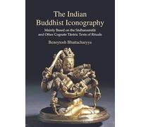 The Indian Buddhist Iconography: Mainly Based on thr sadhanamala and other Cognate Tantric Texts of Rituals