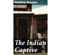 The Indian Captive (ebook)