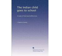 The Indian child goes to school: A study of interracial differences,