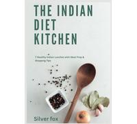 The Indian Diet Kitchen: Simple Recipes for a Healthy Life
