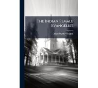 The Indian Female Evangelist