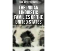 The Indian Linguistic Families Of The United States (ebook)