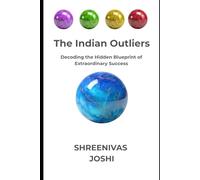 The Indian Outliers: Decoding the Hidden Blueprint of Extraordinary Success