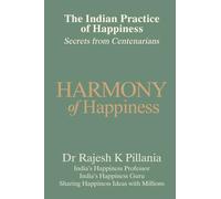 The Indian Practice of Happiness: Secrets from Centenarians