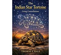The Indian Star Tortoise: Living Constellations