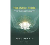 The Indic Code: Decoding Cultural Intelligence for Management Dynamics