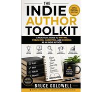 The Indie Author Toolkit: A Beginner’s Guide to Writing, Publishing, and Marketing Books on Amazon KDP