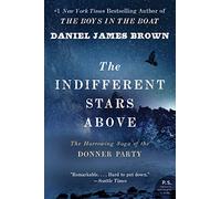 The Indifferent Stars Above – The Harrowing Saga of a Donner Party Bride (P.S.) – Mariner
