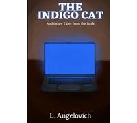 The Indigo Cat: And Other Tales from the Dark