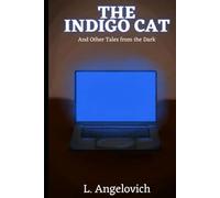 The Indigo Cat: And Other Tales from the Dark