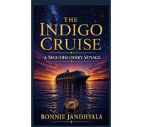 THE INDIGO CRUISE: A Self-Discovery Voyage