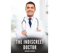 The indiscreet doctor: Explicit Gay Erotic Short Stories for Men (Hot and Sexy)