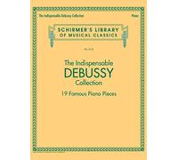 The Indispensable Debussy Collection: 19 Famous Piano Pieces: 2125