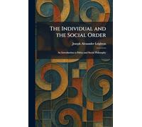 The Individual and the Social Order: An Introduction to Ethics and Social Philosophy