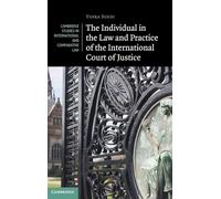 El individuo en el derecho y la práctica de la Corte Internacional de Justicia – Cambridge, Serie 192