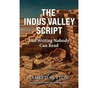 The Indus Valley Script: The Writing Nobody Can Read (Ancient Mysteries Revisited)