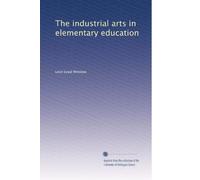 The industrial arts in elementary education