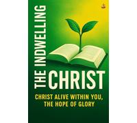The Indwelling Christ: Finding Strength, Healing, and Transformation Through the Life of the Spirit