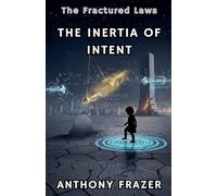 The Inertia of Intent: 3 (The Fractured Laws)