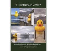 The Inevitability Art Method™: Pattern Interrupt Exercises and Somatic Integration Log 02