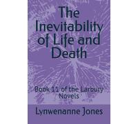 The Inevitability of Life and Death: Book 11 of the Larbury Novels