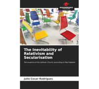 The Inevitability of Relativism and Secularisation: The situation of the Catholic Church, according to Paul Valadier