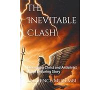 The Inevitable Clash: Discerning Christ and Antichrist in the Enduring Story
