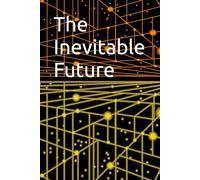 The Inevitable Future