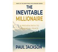 The Inevitable Millionaire: A Proven Path to Financial Peace