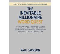 The Inevitable Millionaire Word Quest: 100 Financially Inspired Word Searches To Sharpen Your Mind And Build Wealth Wisdom