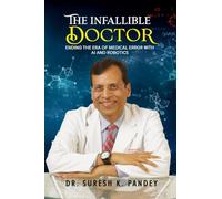 The Infallible Doctor: Ending the Era of Medical Error with AI and Robotics