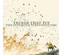 Infamous Stringbuste - Things That Fly