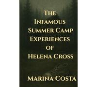The Infamous Summer Camp Experiences of Helena Cross