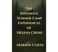 The Infamous Summer Camp Experiences of Helena Cross (The mysteries of Helena Cross)