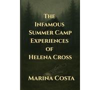 The Infamous Summer Camp Experiences Of Helena Cross (The mysteries of Helena Cross)