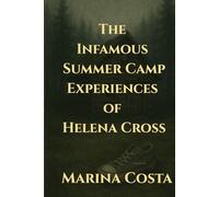 The Infamous Summer Camp Experiences Of Helena Cross (The mysteries of Helena Cross)