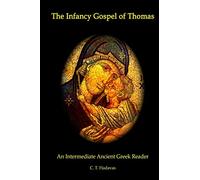 The Infancy Gospel of Thomas: An Intermediate Ancient Greek Reader