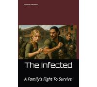 The Infected: A Family's Fight To Survive