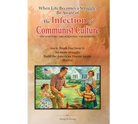 The Infection of Communist Culture: When life becomes a struggle, be aware of the Infection of Communist Culture