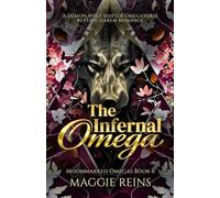 The Infernal Omega: A Demon Wolf Shifter Omegaverse Reverse Harem Romance (Moonmarked Omegas)
