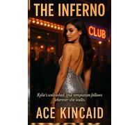 The Inferno: Kylie’s unleashed, and temptation follows wherever she walks. (The Architect Series)