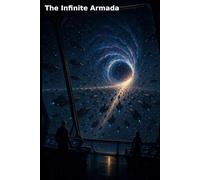 The Infinite Armada: Journal + Notebook: For Reflection, School Notes, or Every Day Use