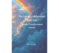 The Infinite Collaboration of the Soul" Thought Transformation Journal: Turn Negative Thoughts into Positives | Mindfulness & Self-Reflection Practice