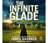 The Infinite Glade: 3 (Maze Runner, 3)